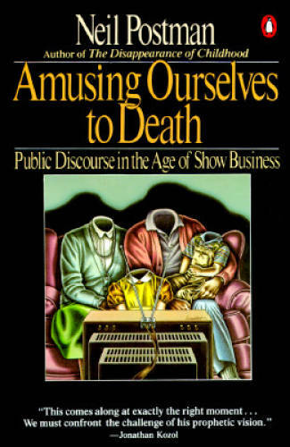 Amusing ourselves death - to,